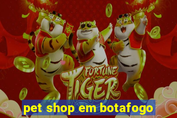 pet shop em botafogo